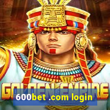 600bet .com login